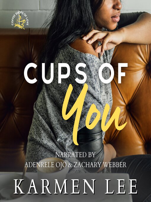 Title details for Cups of You by Karmen Lee - Available